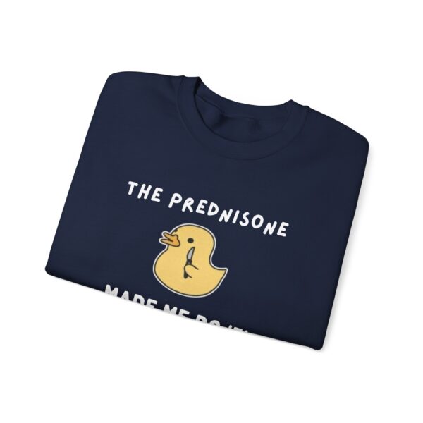 The Prednisone Made Me Do It Sweatshirt - Image 19