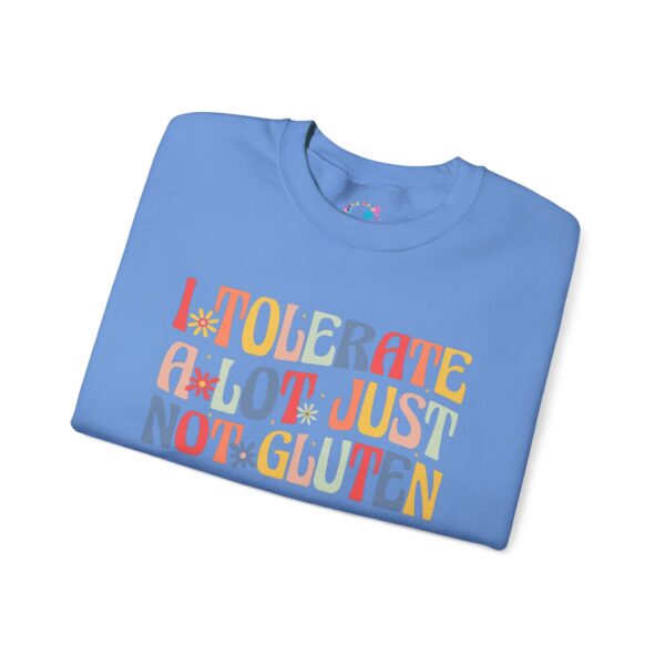 I Tolerate A Lot, Just Not Gluten Sweatshirt - Image 15