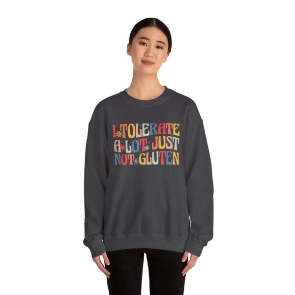 I Tolerate A Lot, Just Not Gluten Sweatshirt - Image 12