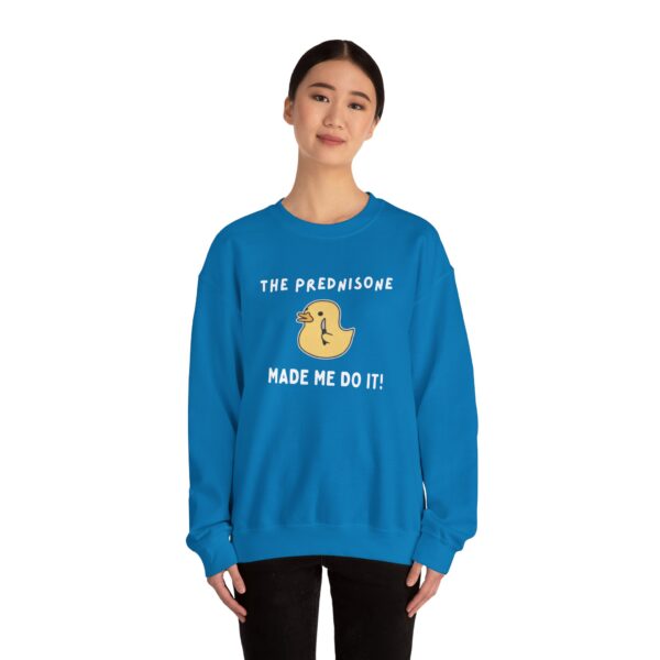 The Prednisone Made Me Do It Sweatshirt - Image 12