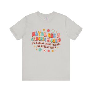 Never Get a Chronic Illness T-Shirt