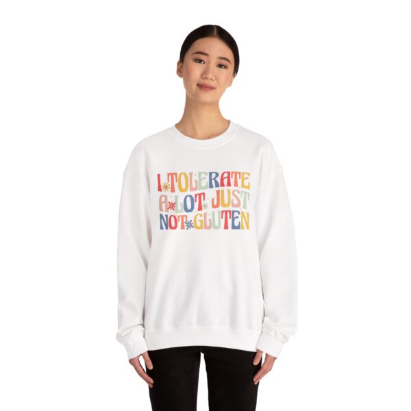 I Tolerate A Lot, Just Not Gluten Sweatshirt - Image 4