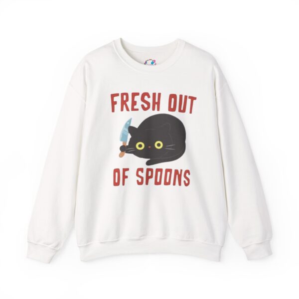 Fresh Out of Spoons Sweatshirt