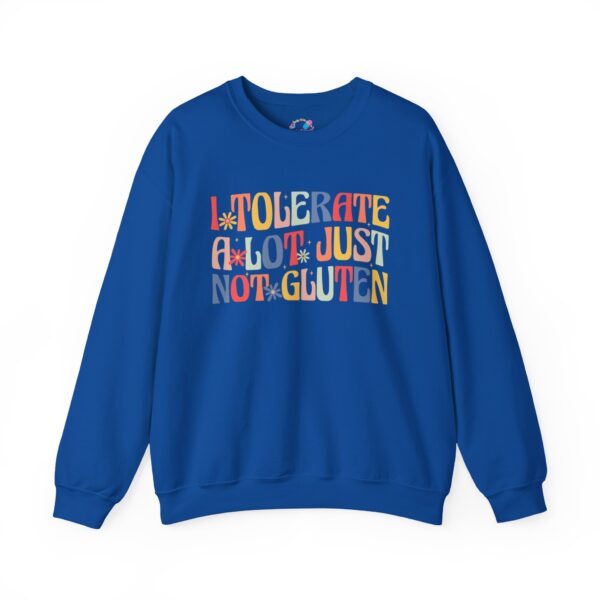 I Tolerate A Lot, Just Not Gluten Sweatshirt - Image 21