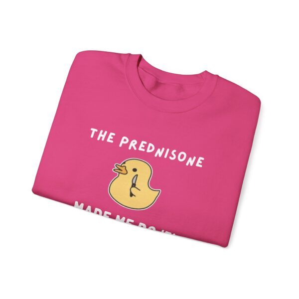 The Prednisone Made Me Do It Sweatshirt - Image 27
