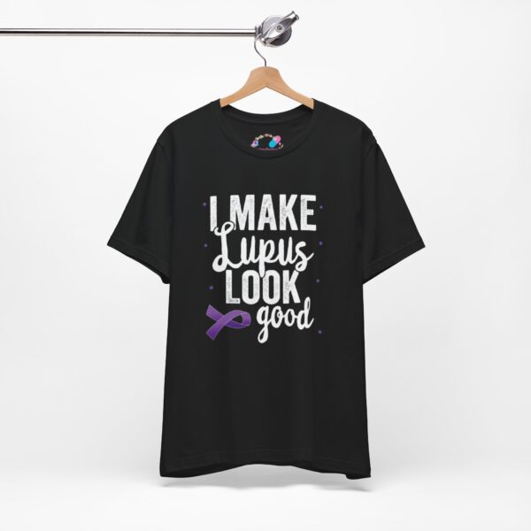 "I Make Lupus Look Good" T-Shirt - Image 2