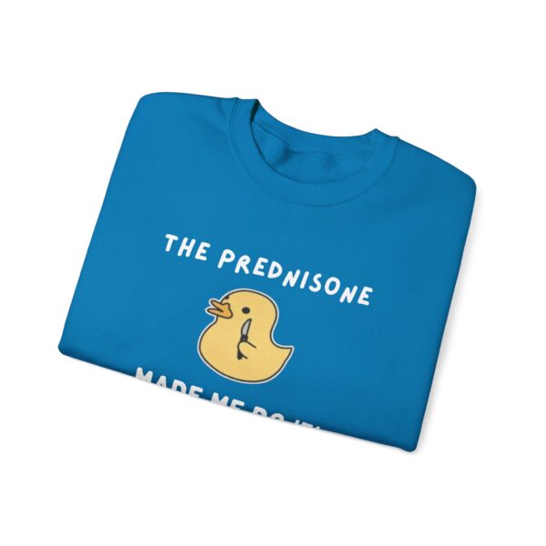 The Prednisone Made Me Do It Sweatshirt - Image 11