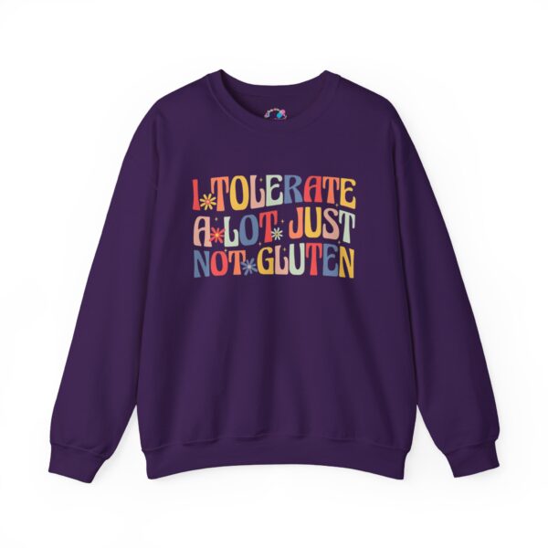 I Tolerate A Lot, Just Not Gluten Sweatshirt - Image 25