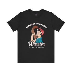MS Warrior – Not for the Weak" T-Shirt