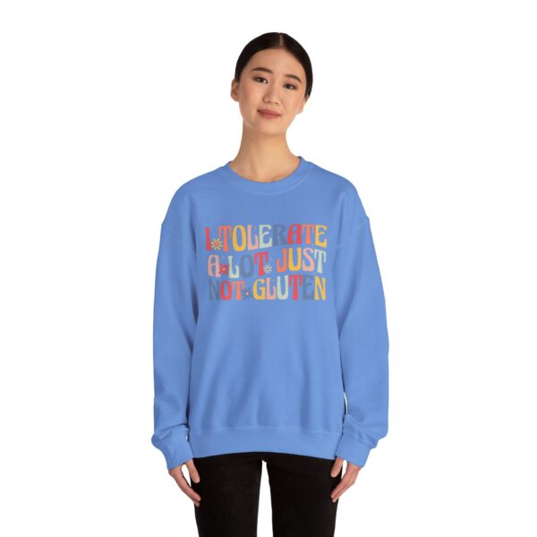 I Tolerate A Lot, Just Not Gluten Sweatshirt - Image 16