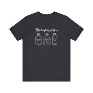 Pick Your Poison T-Shirt