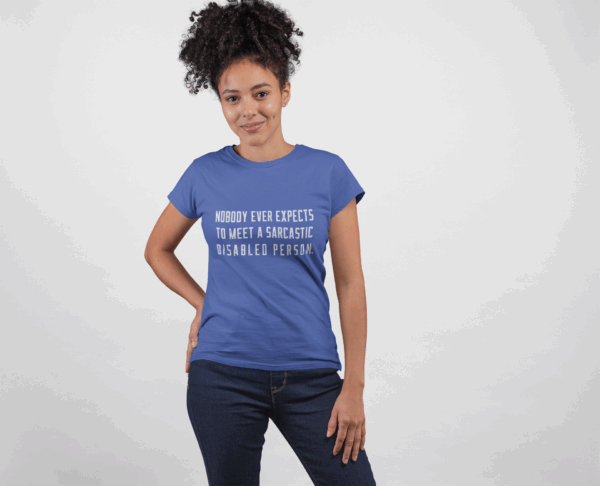 Sarcastic Disabled Person T-Shirt - Image 7