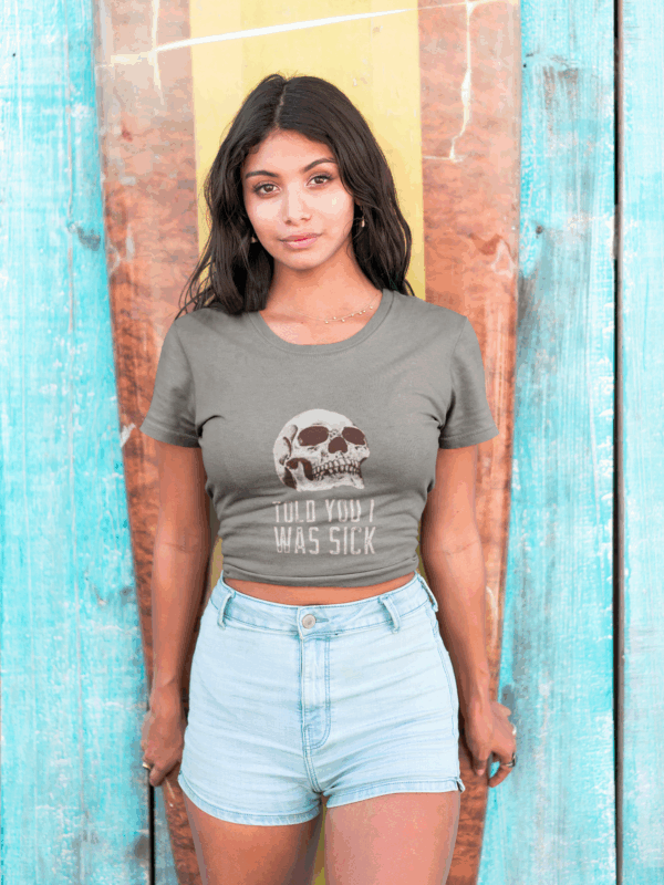 Told You I Was Sick T-Shirt - Image 2