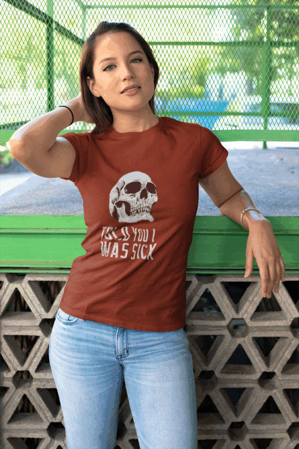 Told You I Was Sick T-Shirt - Image 3