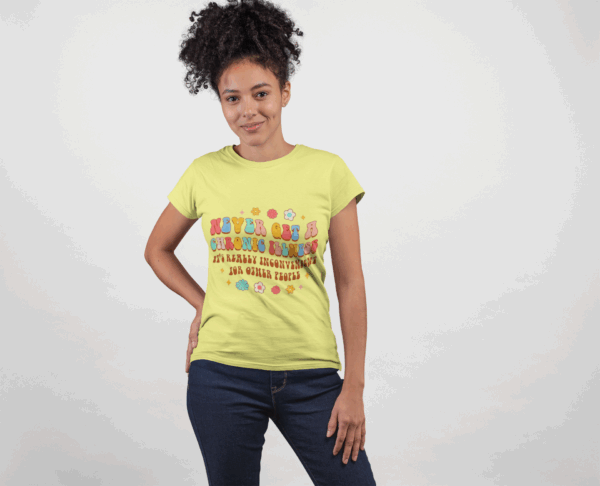 Never Get a Chronic Illness T-Shirt - Image 5
