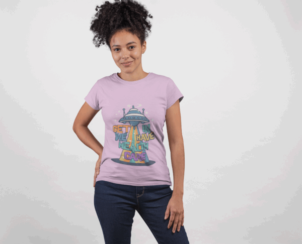 Get In, We Have Healthcare T-Shirt - Image 6