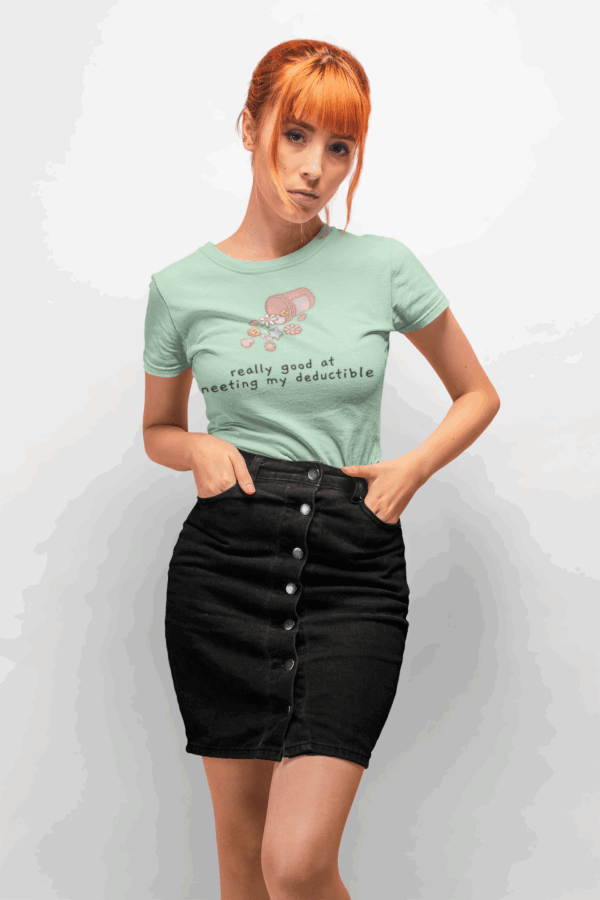 Really Good at Meeting My Deductible T-Shirt - Image 7