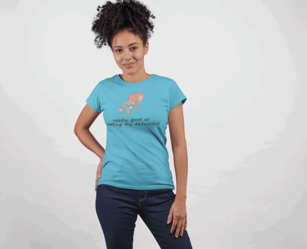 Really Good at Meeting My Deductible T-Shirt - Image 9