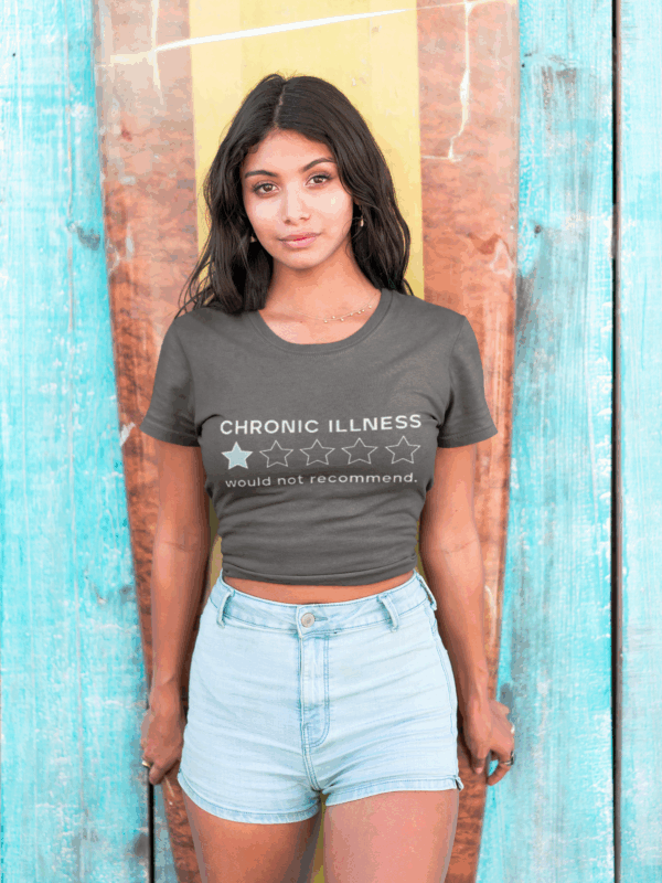 Chronic Illness Would Not Recommend T-Shirt - Image 2