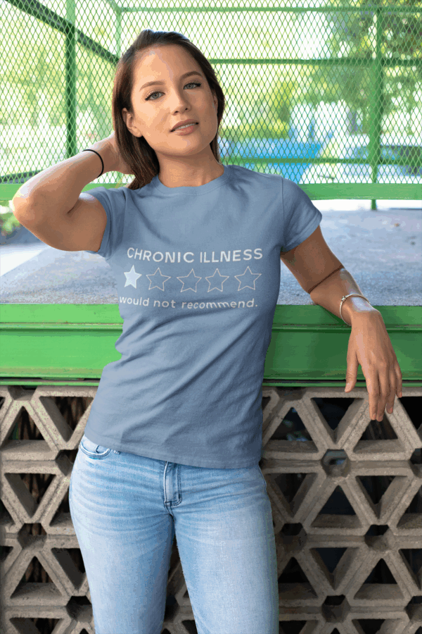 Chronic Illness Would Not Recommend T-Shirt - Image 4