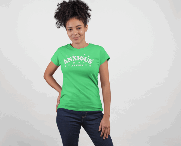 Anxious As F*ck T-Shirt - Image 7