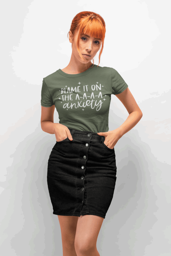 Blame It on the A-A-A-A Anxiety T-Shirt - Image 4