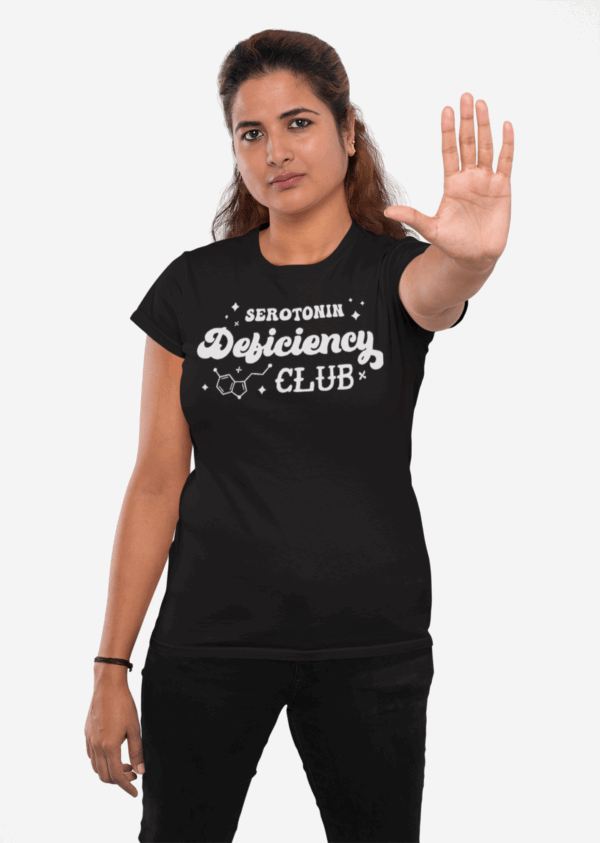 Serotonin Deficiency Club T-Shirt | Mental Health Awareness | Funny Depression Support Tee | Unisex Shirt | Uplifting Gift - Image 4