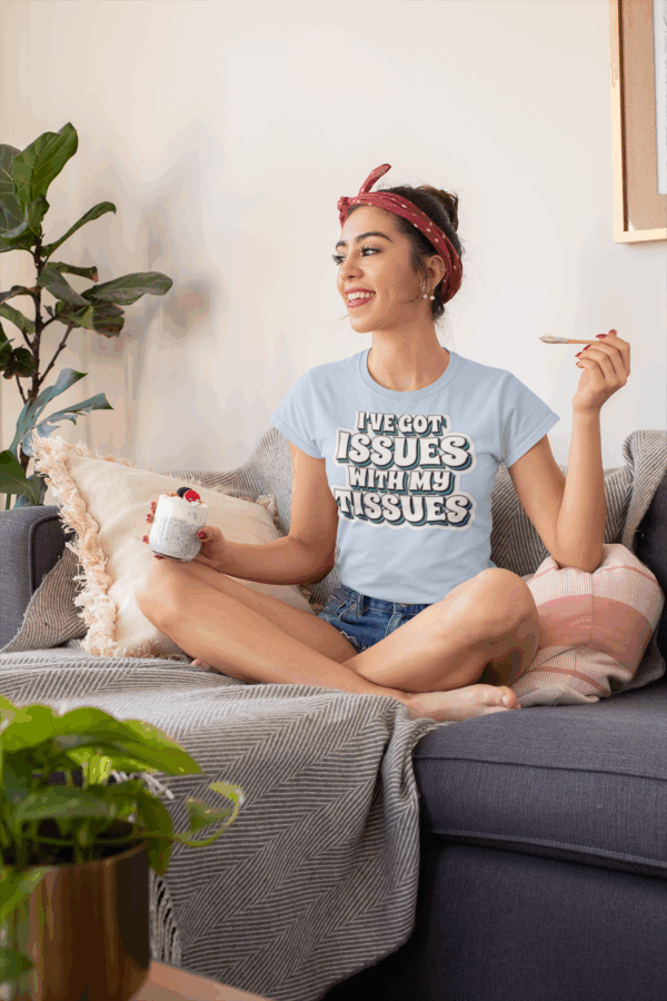 I've Got Issues with My Tissues T-Shirt - Image 6