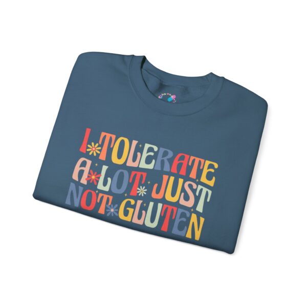 I Tolerate A Lot, Just Not Gluten Sweatshirt - Image 19