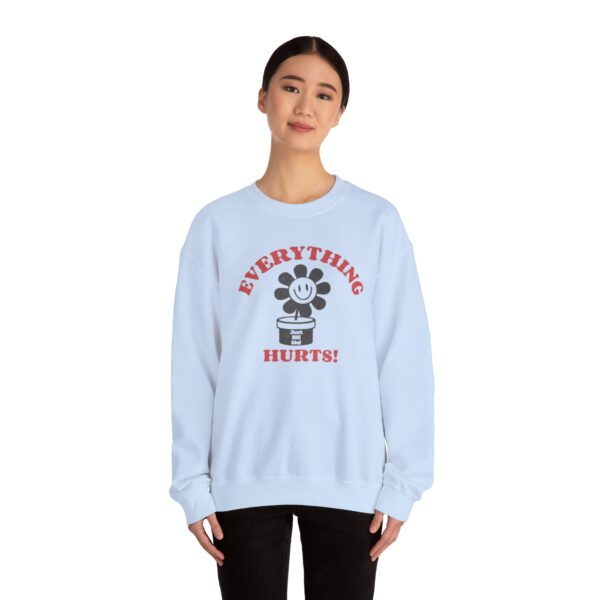 Everything Hurts Sweatshirt - Image 16