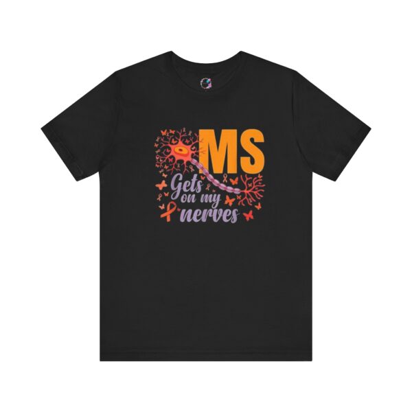 "MS Gets on My Nerves" T-Shirt - Image 5