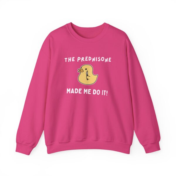 The Prednisone Made Me Do It Sweatshirt - Image 25