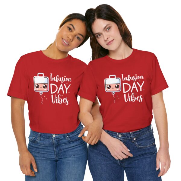 Infusion Day Vibes Unisex T-Shirt - Image 24