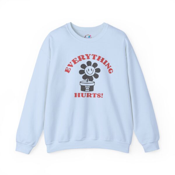 Everything Hurts Sweatshirt - Image 13