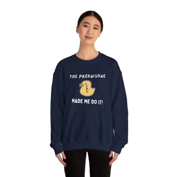 The Prednisone Made Me Do It Sweatshirt - Image 20