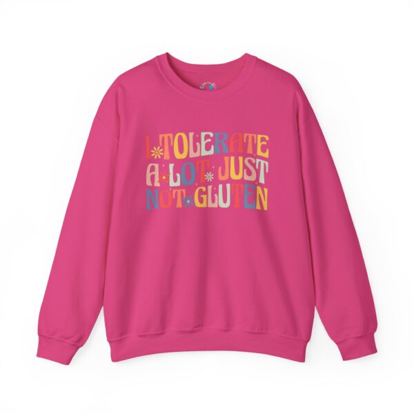 I Tolerate A Lot, Just Not Gluten Sweatshirt - Image 29