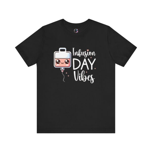 Infusion Day Vibes Unisex T-Shirt - Image 4