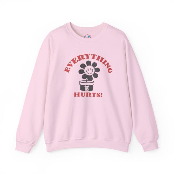 Everything Hurts Sweatshirt - Image 17