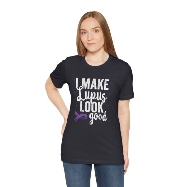 "I Make Lupus Look Good" T-Shirt - Image 6