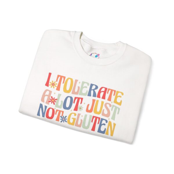 I Tolerate A Lot, Just Not Gluten Sweatshirt - Image 3