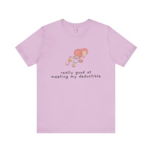 Really Good at Meeting My Deductible T-Shirt