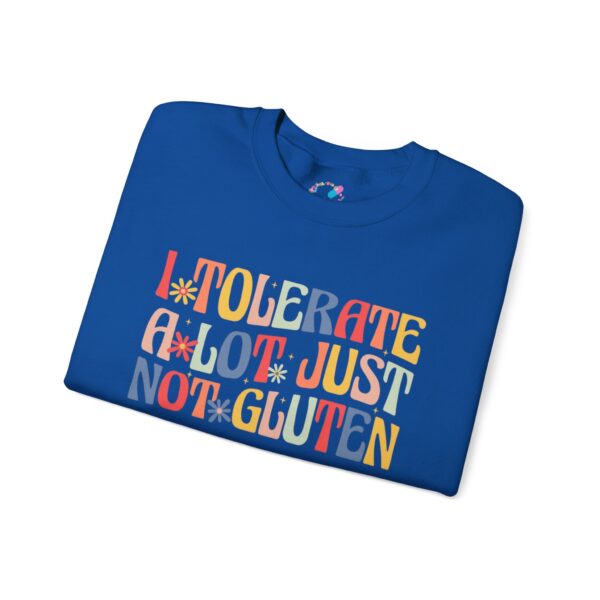 I Tolerate A Lot, Just Not Gluten Sweatshirt - Image 23