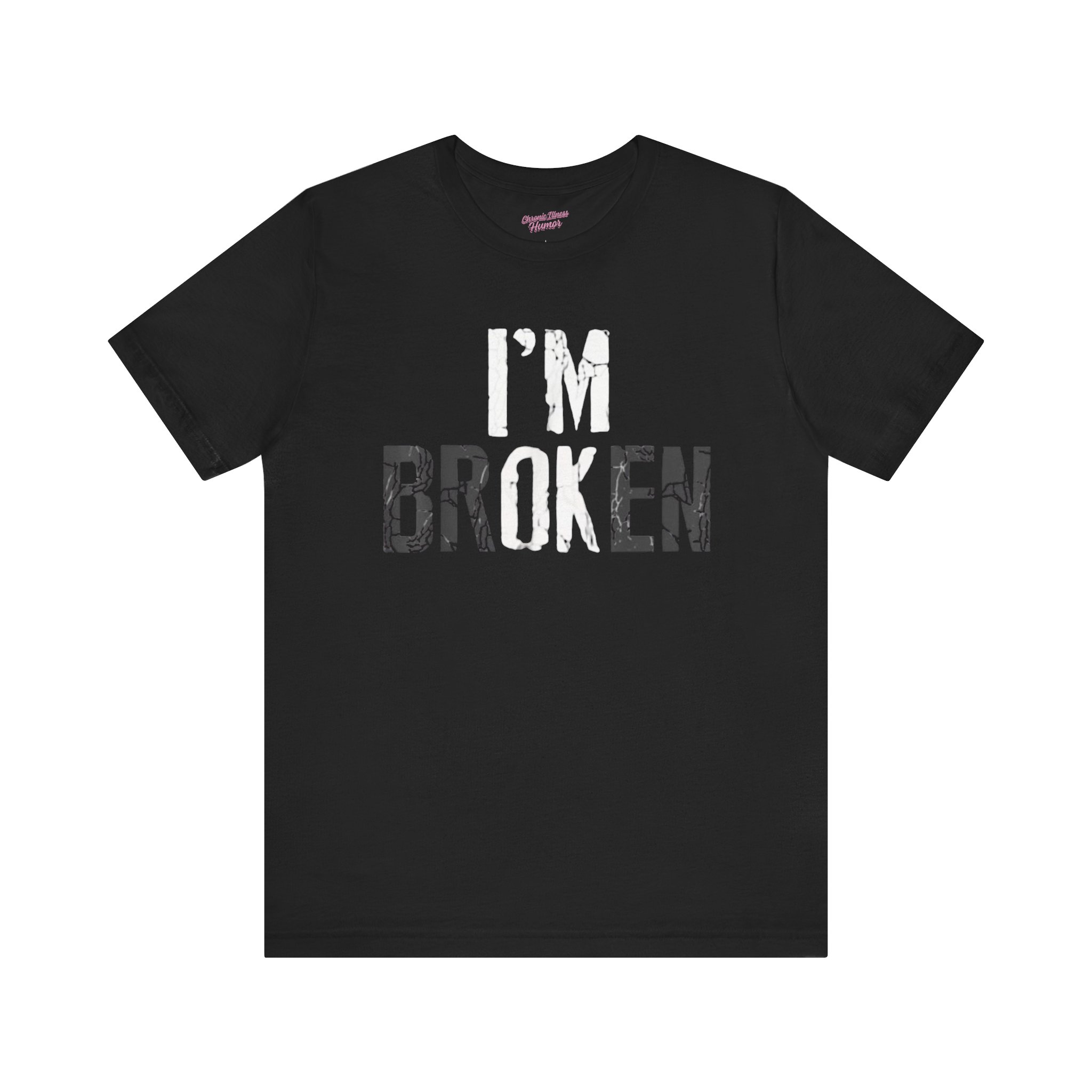 I’m Broken but I’m OK T-Shirt