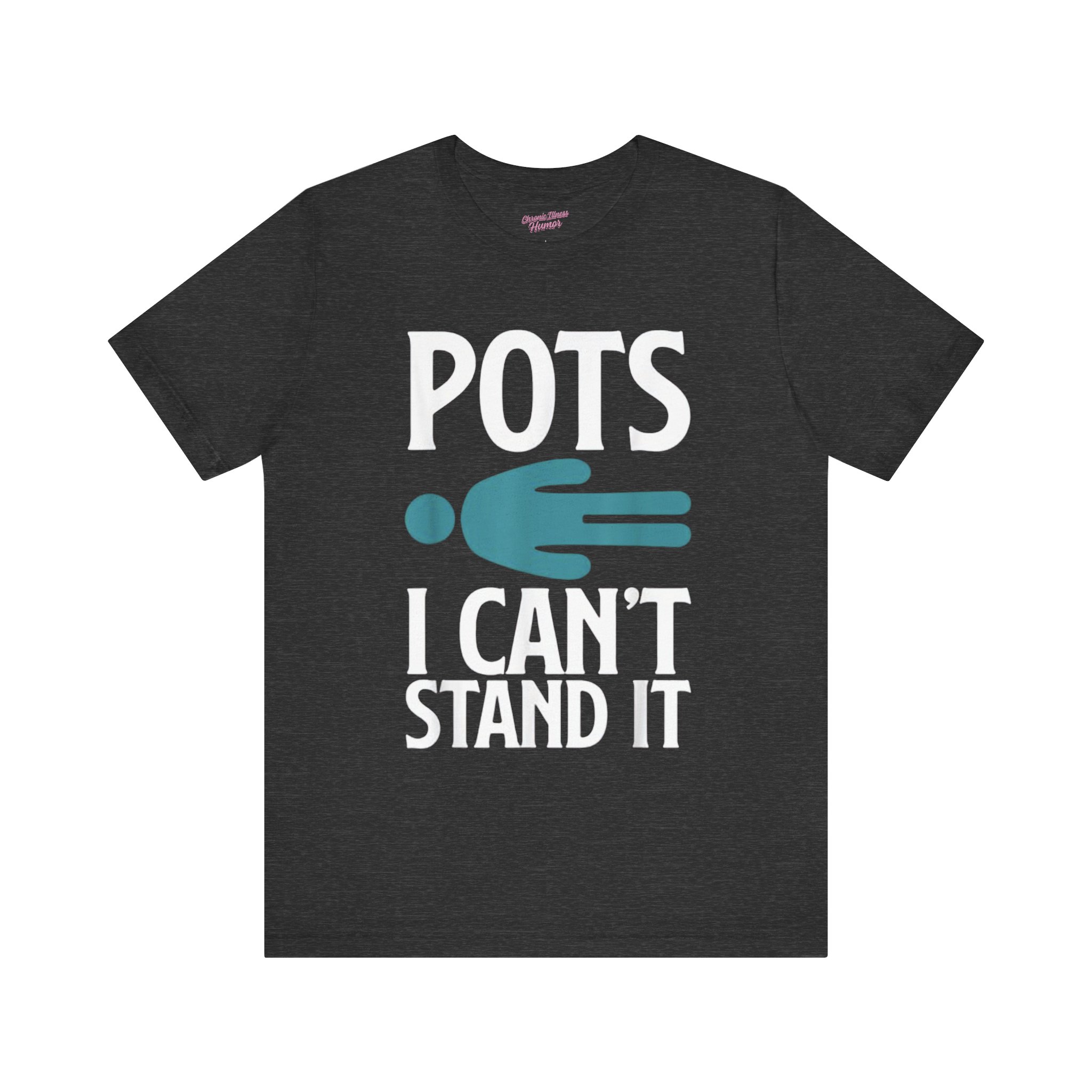 POTS: I Can’t Stand It” T-Shirt